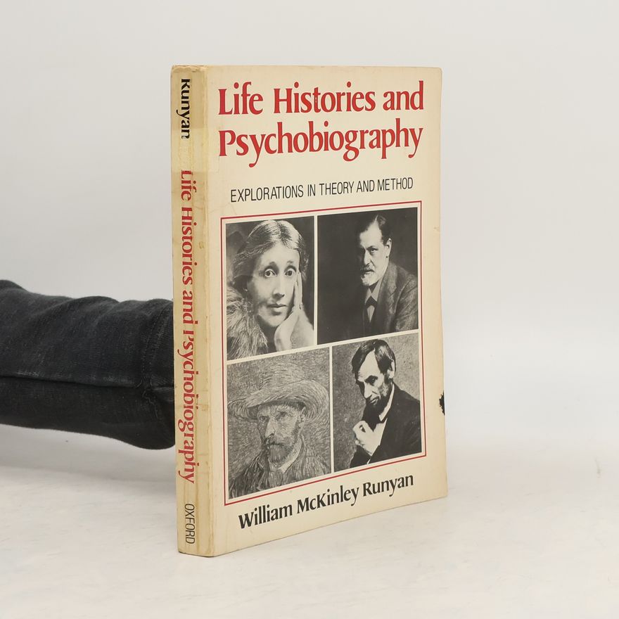 William McKinley Runyan Life Histories and Psychobiography
