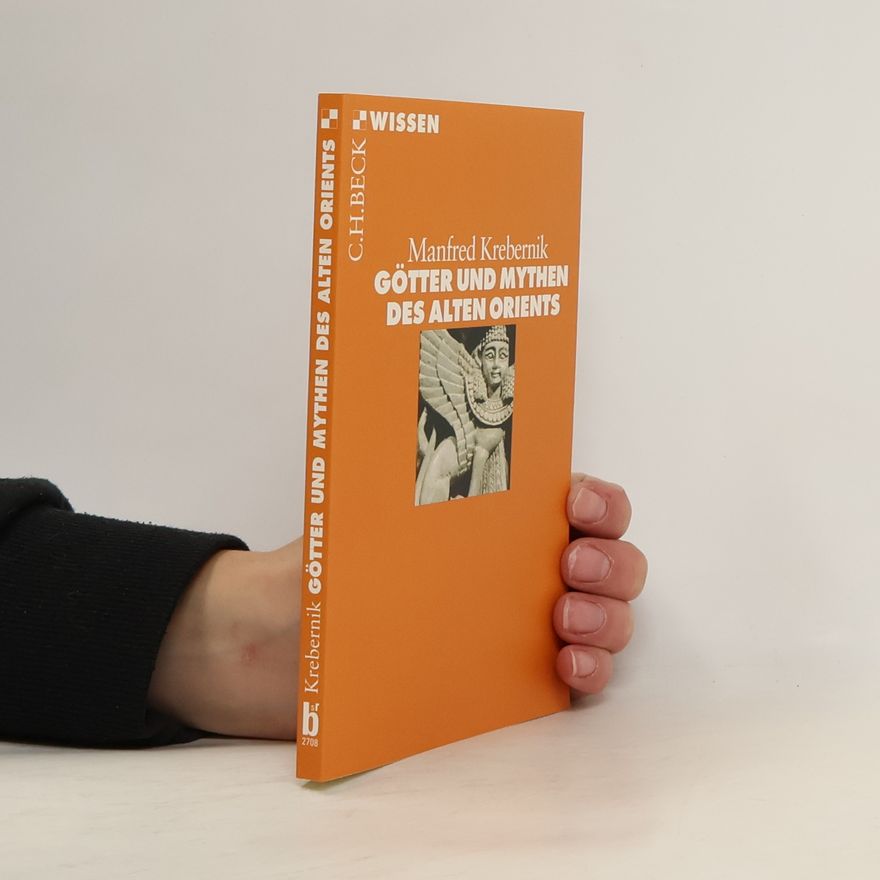 Manfred Krebernik Götter und Mythen des Alten Orients