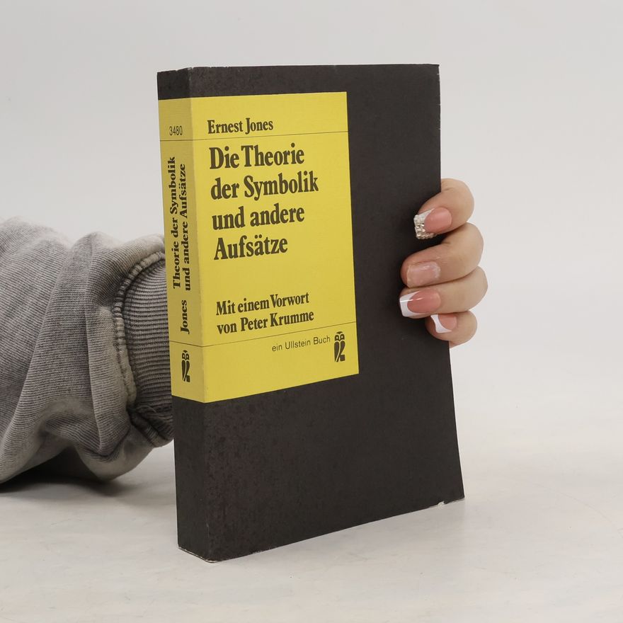Ernest Jones Die Theorie der Symbolik und andere Aufsätze