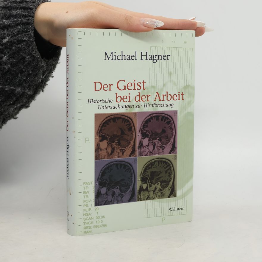Michael Hagner Der Geist bei der Arbeit
