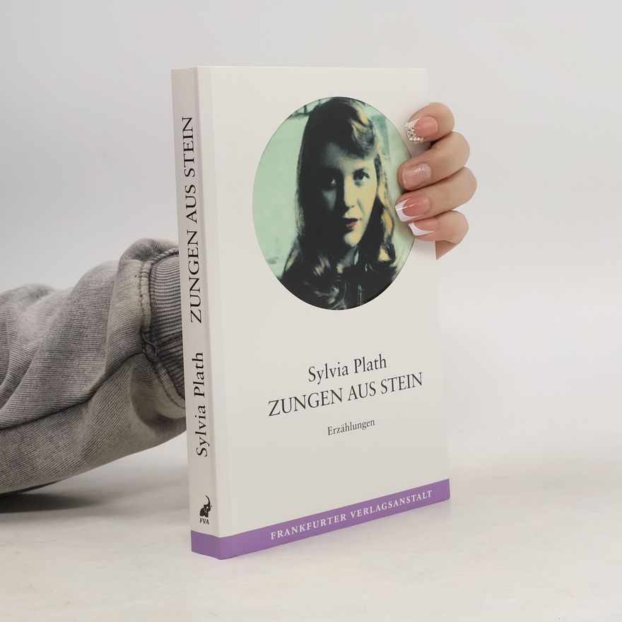 Sylvia Plath Zungen aus Stein. Erzählungen