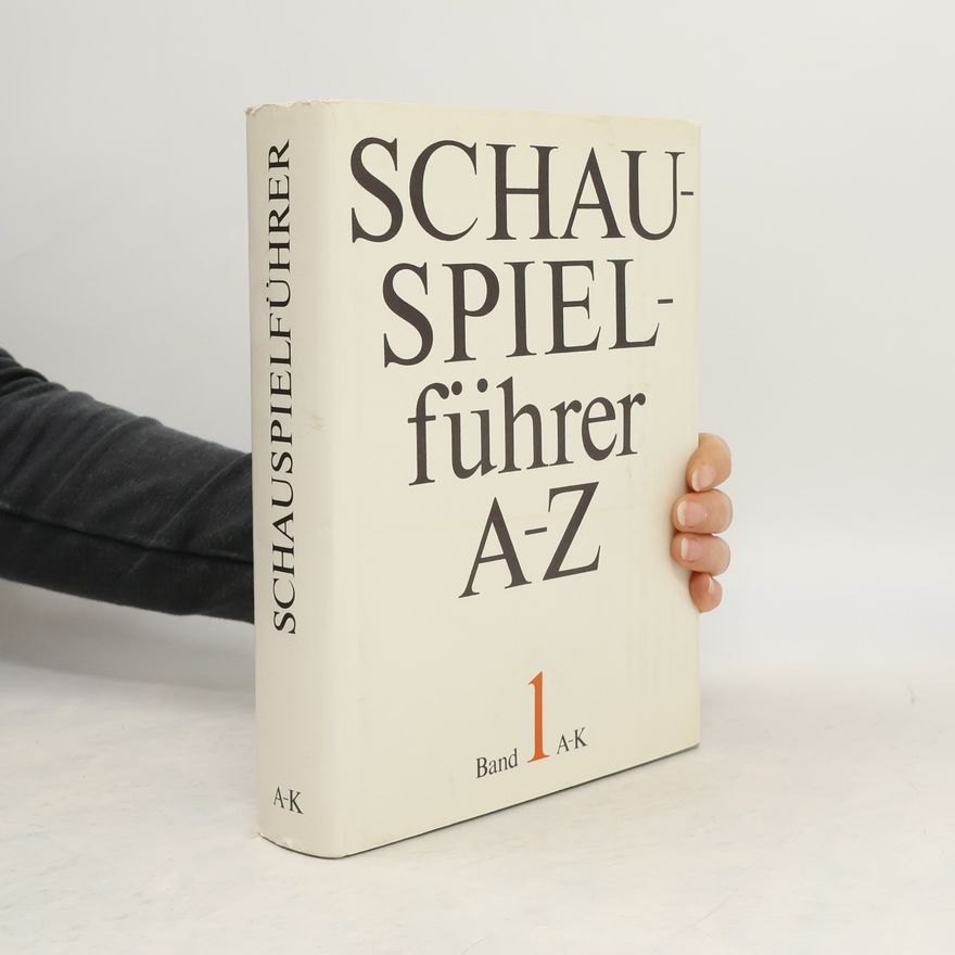 Autorenkollektiv Schauspielführer in zwei Bänden. Band 1., A - K A - K