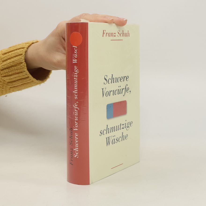 Franz Schuh Schwere Vorwürfe, schmutzige Wäsche