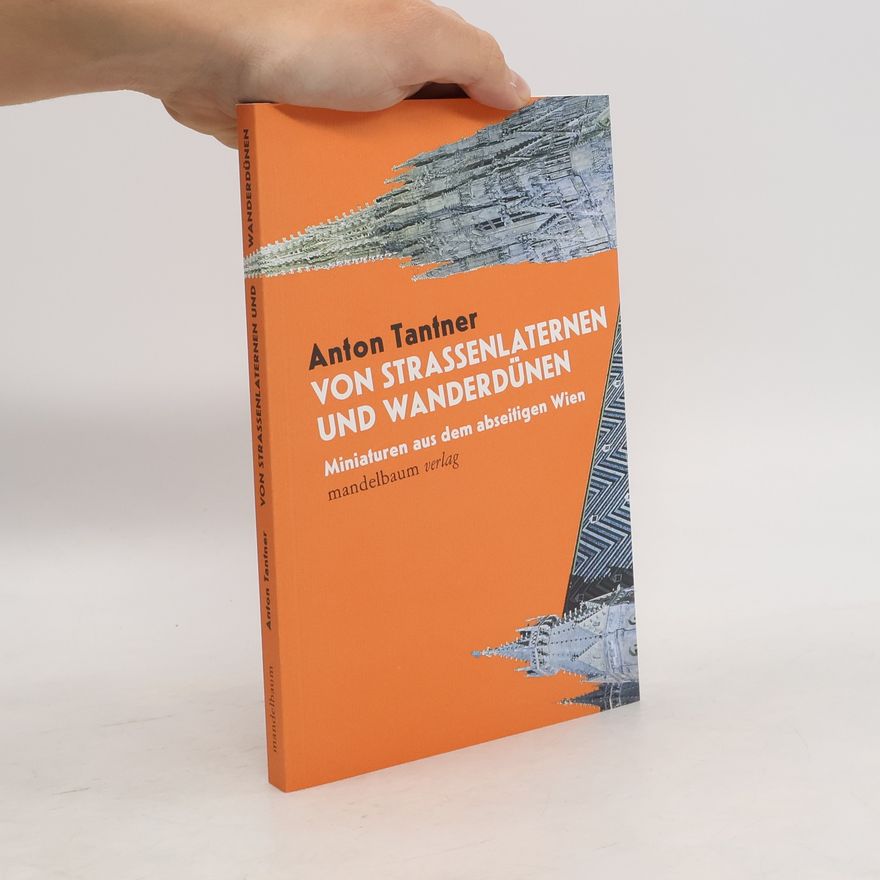 Anton Tantner Von Straßenlaternen und Wanderdünen
