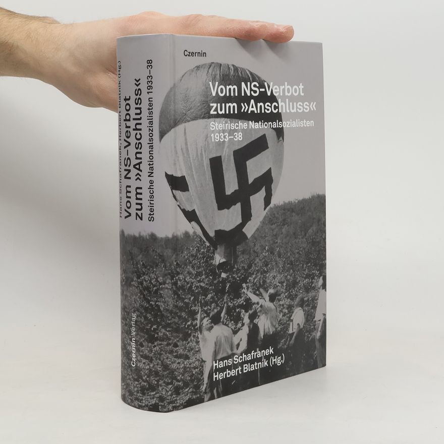 Herbert Blatnik Vom NS-Verbot zum »Anschluss«