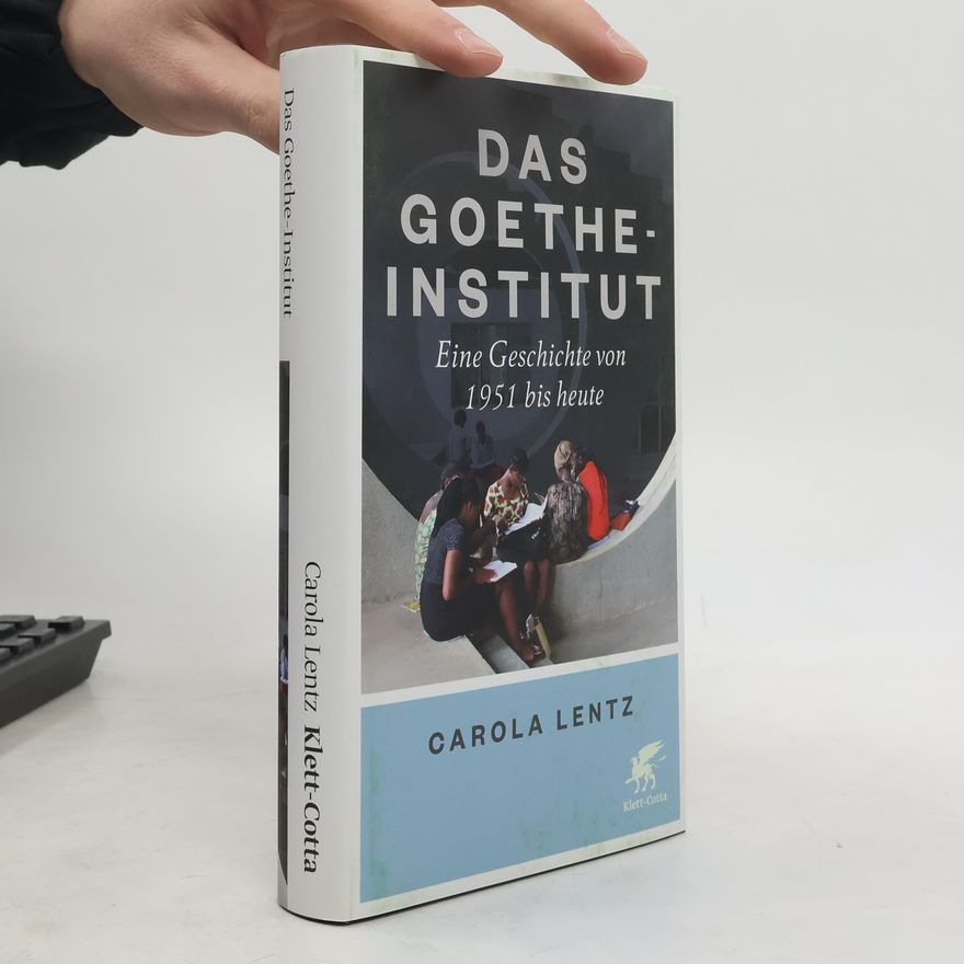 Carola Lentz Das Goethe-Institut