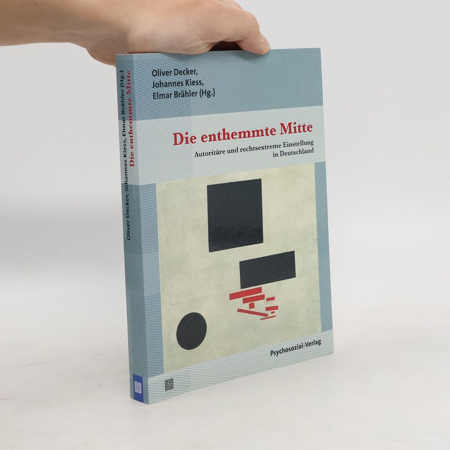 Jan-Oliver Decker Die enthemmte Mitte
