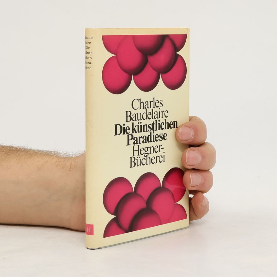 Charles Baudelaire Die künstlichen Paradiese