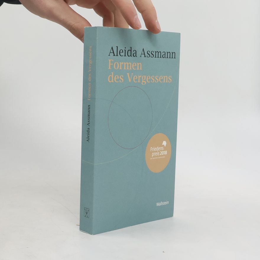 Aleida Assmann Formen des Vergessens