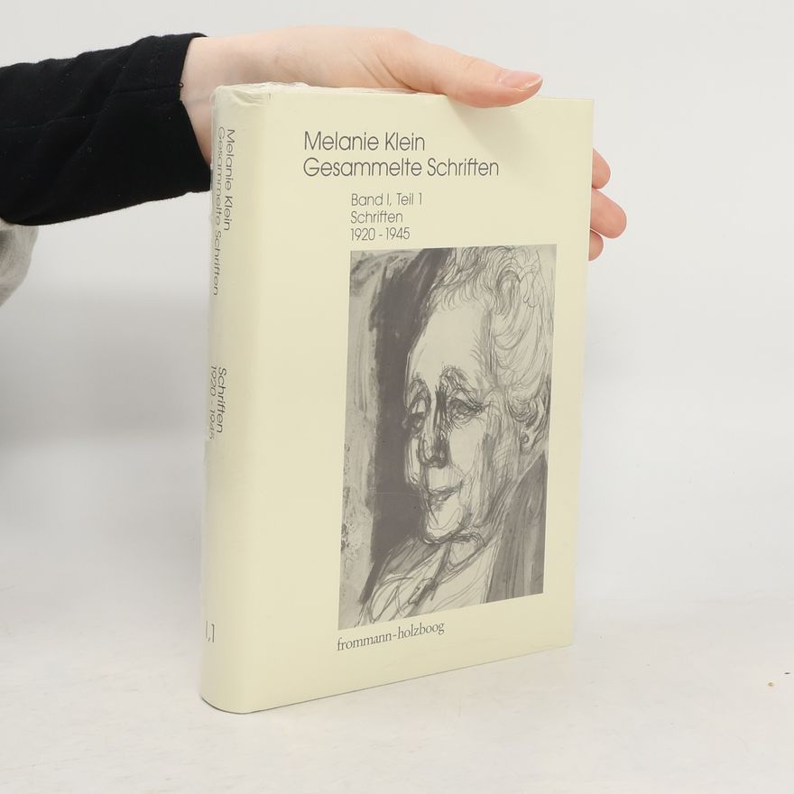 Melanie Klein Gesammelte Schriften. Band I, Teil 1. Schriften 1920-1945