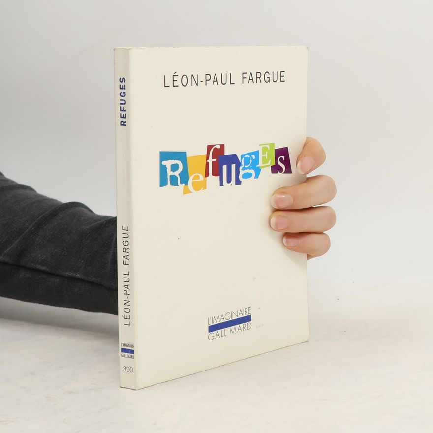 Léon Paul Fargue L'Imaginaire Gallimard - 390: Refuges