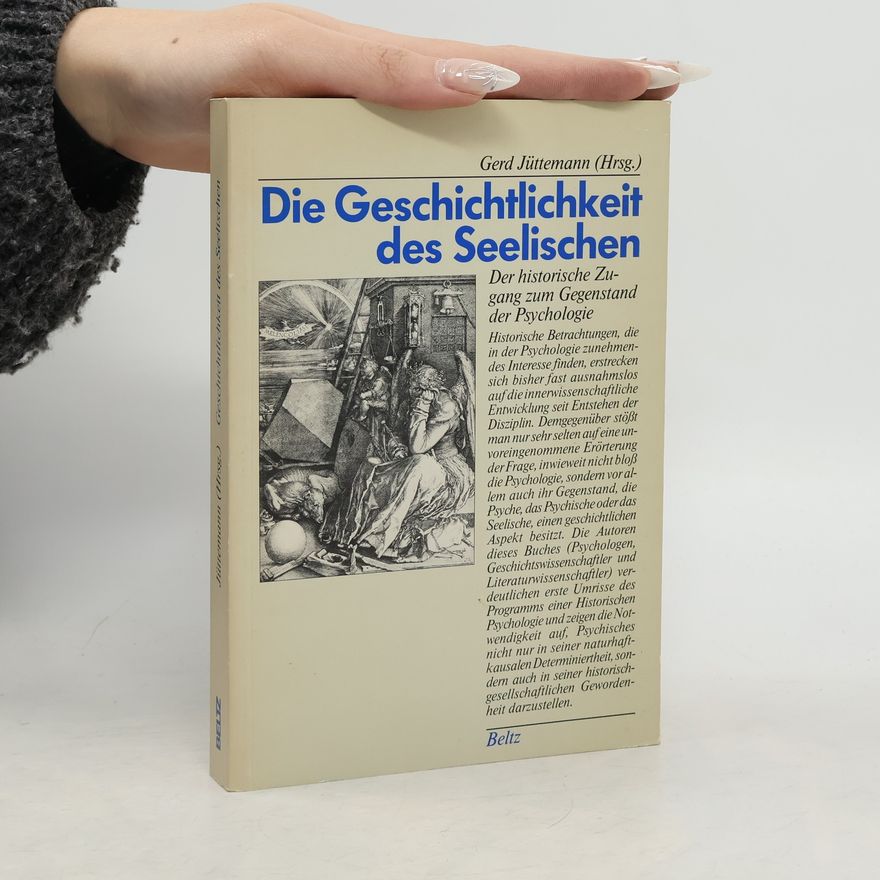 Gerd Jüttemann Die Geschichtlichkeit des Seelischen
