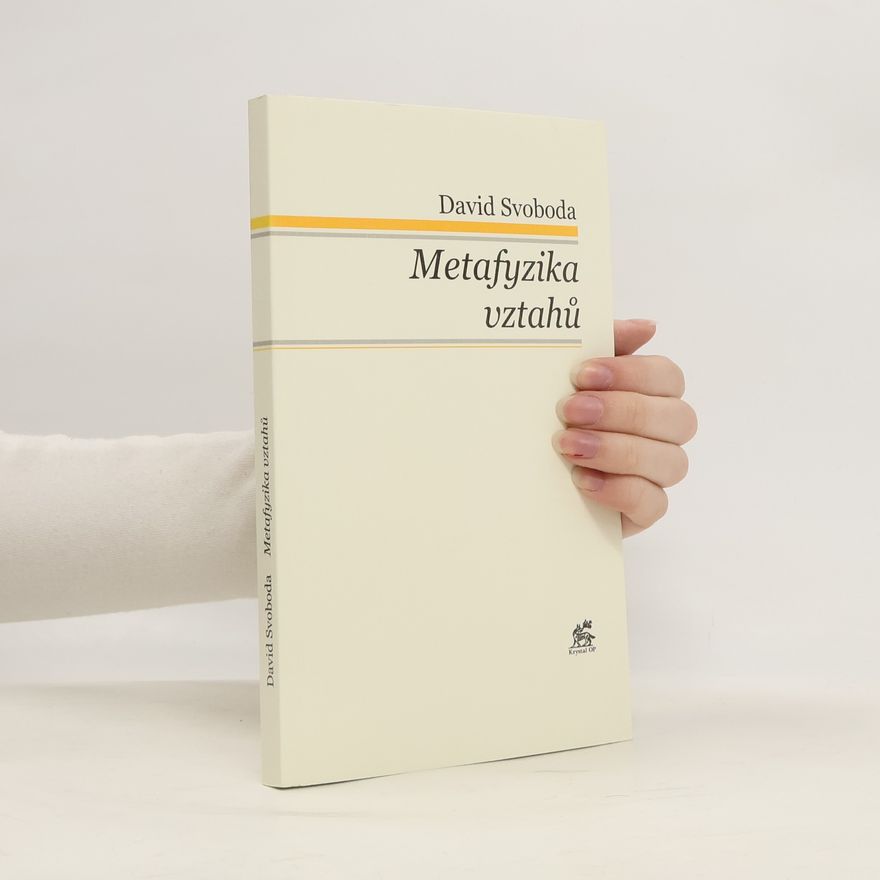 David Svoboda Metafyzika vztahů
