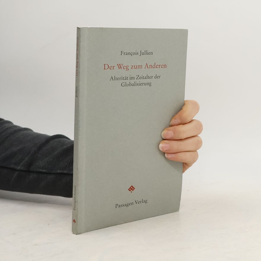 François Jullien Passagen Forum: Der Weg zum Anderen