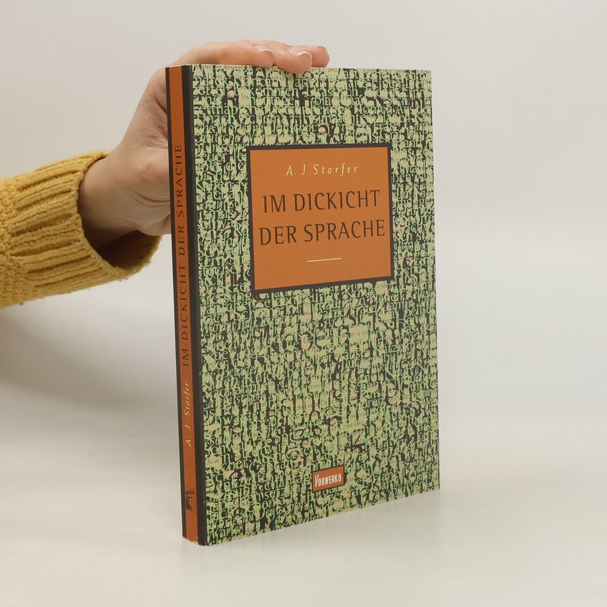 Adolf Josef Storfer Im Dickicht der Sprache