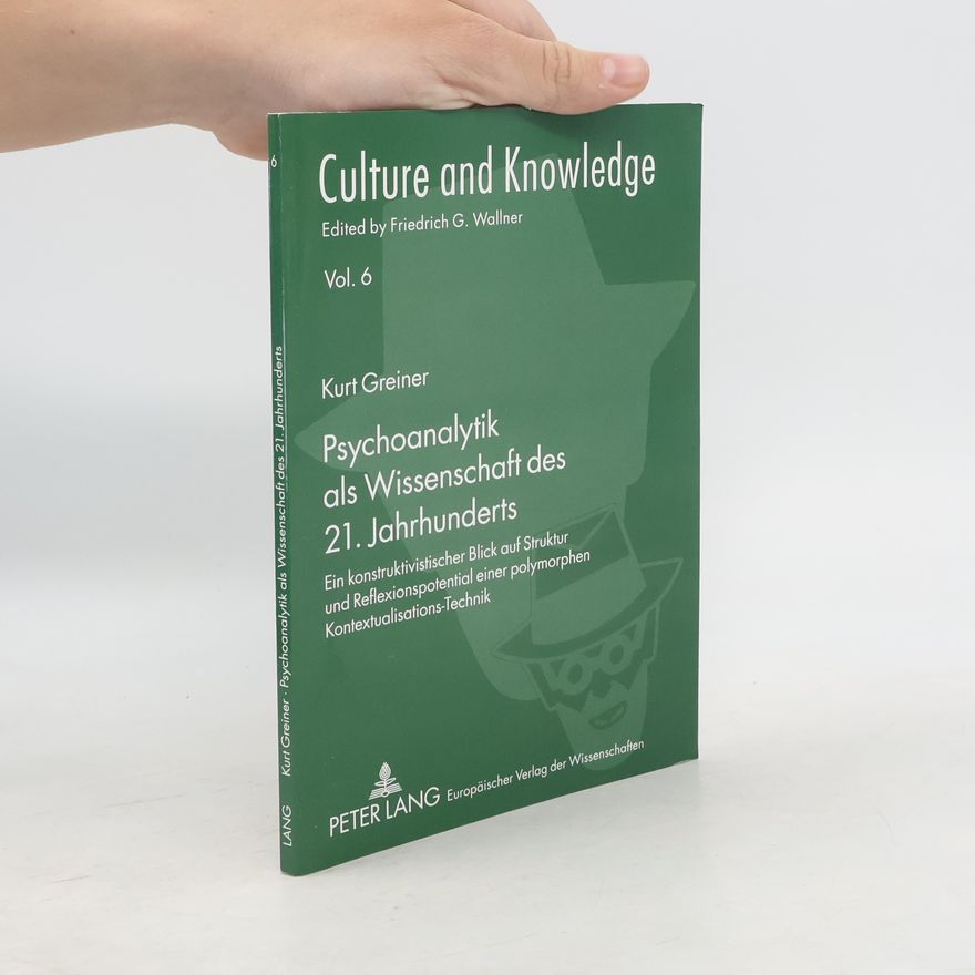Friedrich G. Wallner Culture and Knowledge - 6: Psychoanalytik als Wissenschaft des 21. Jahrhunderts