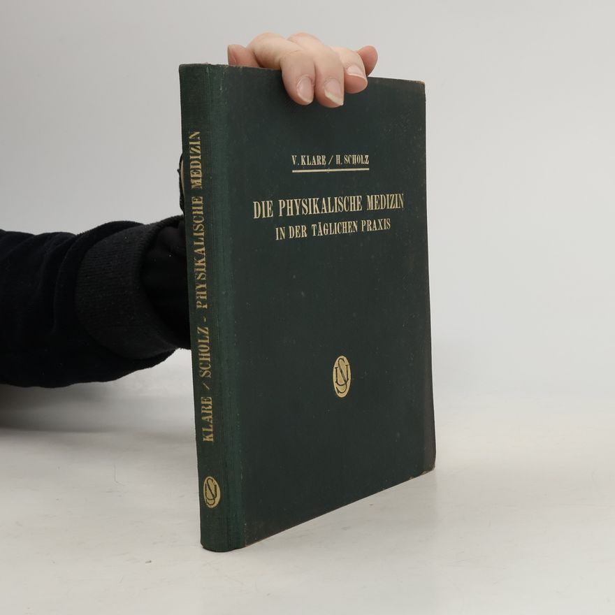 V. Klare Die Physikalische Medizin in der täglichen Praxis