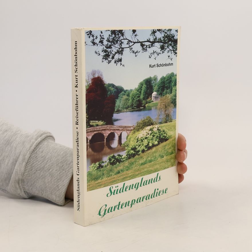 Kurt Schönbohm Südenglands Gartenparadiese