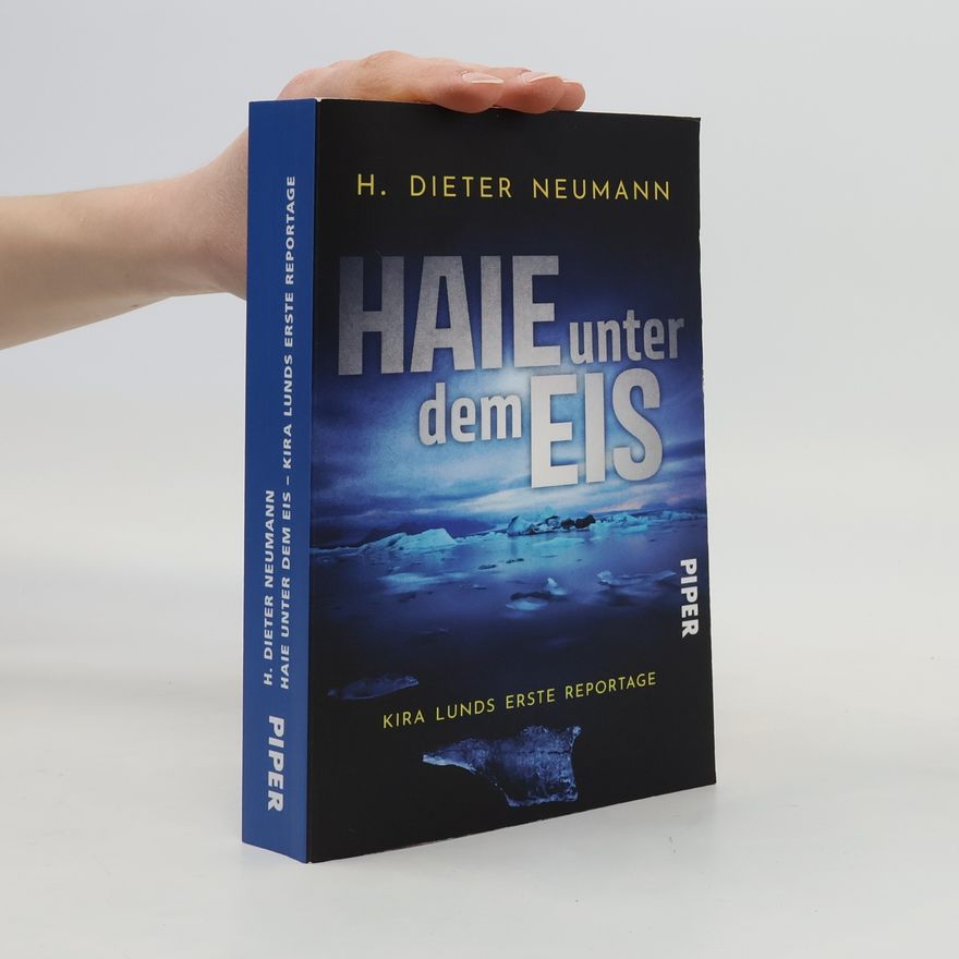 Hans-Dieter Neumann Haie unter dem Eis - Kira Lunds erste Reportage