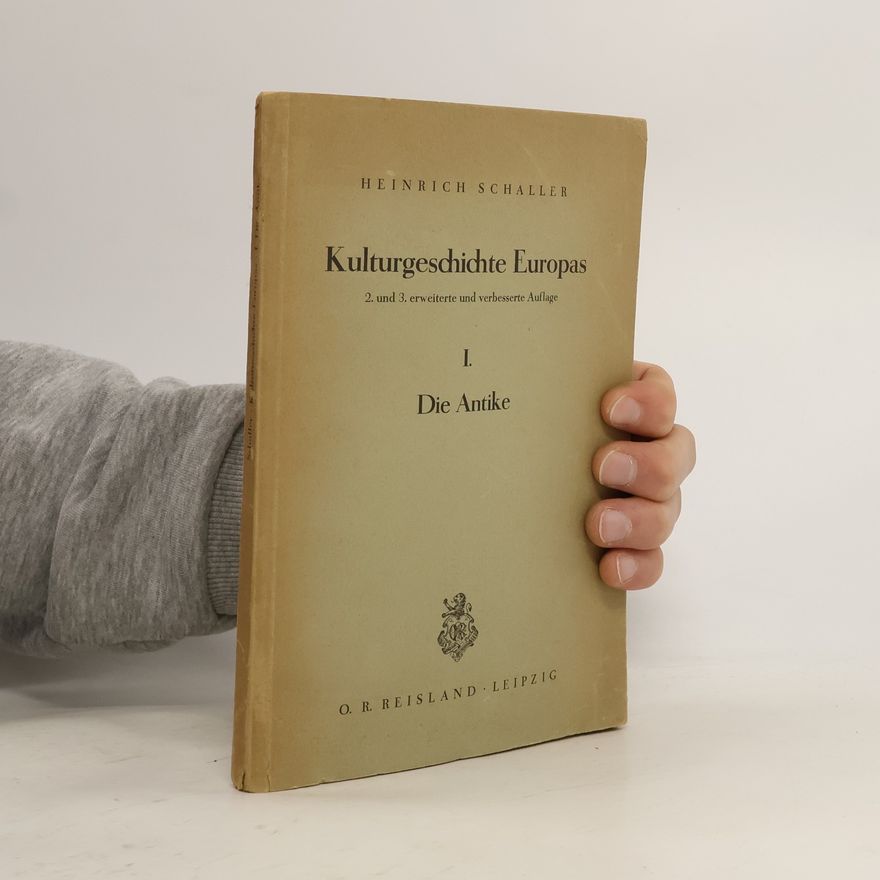Heinrich Schaller Kulturgeschichte Europas I. Die Antike