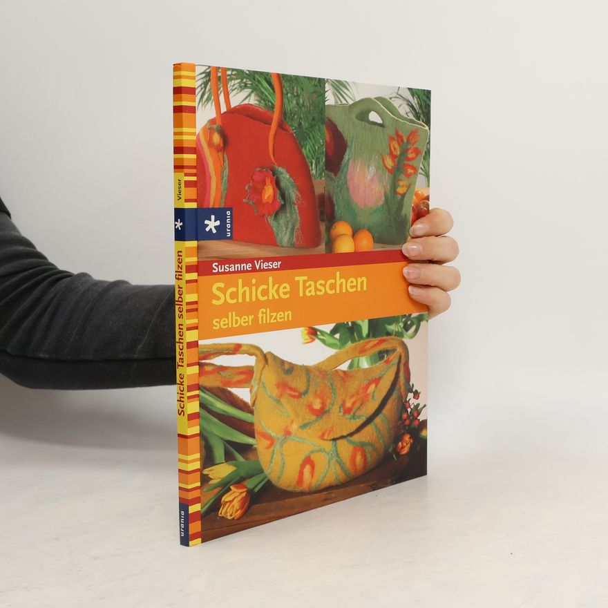Susanne Vieser Schicke Taschen selber filzen