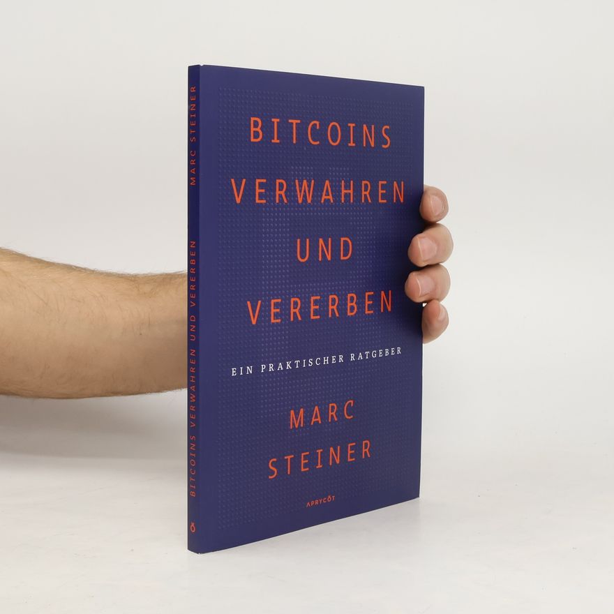 Marc Steiner Bitcoins verwahren und vererben