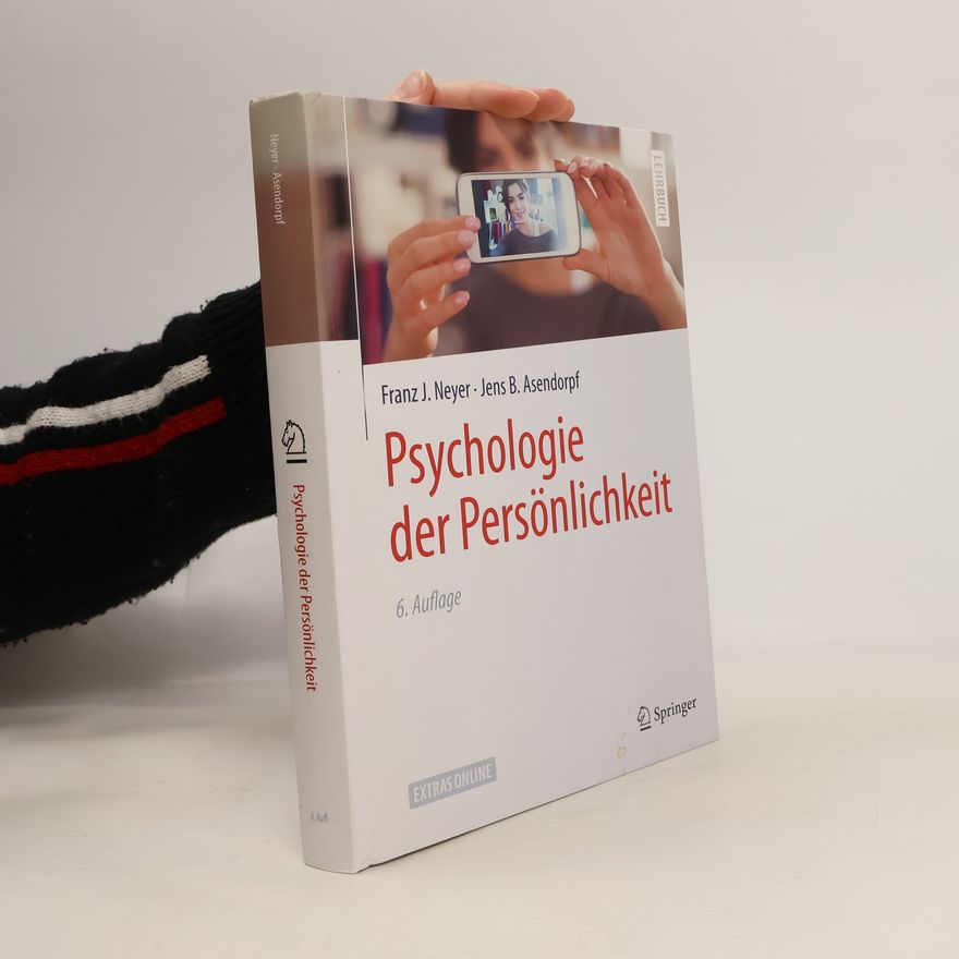 Franz J. Neyer Springer-Lehrbuch: Psychologie der Persönlichkeit
