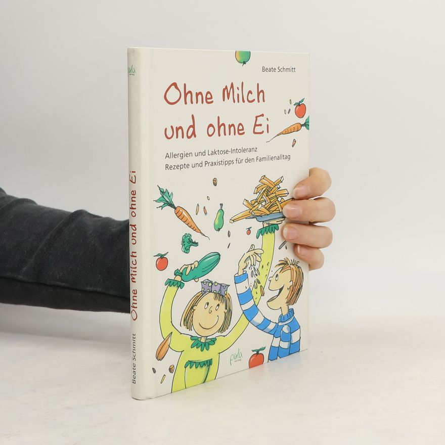 Beate Schmitt Ohne Milch und ohne Ei