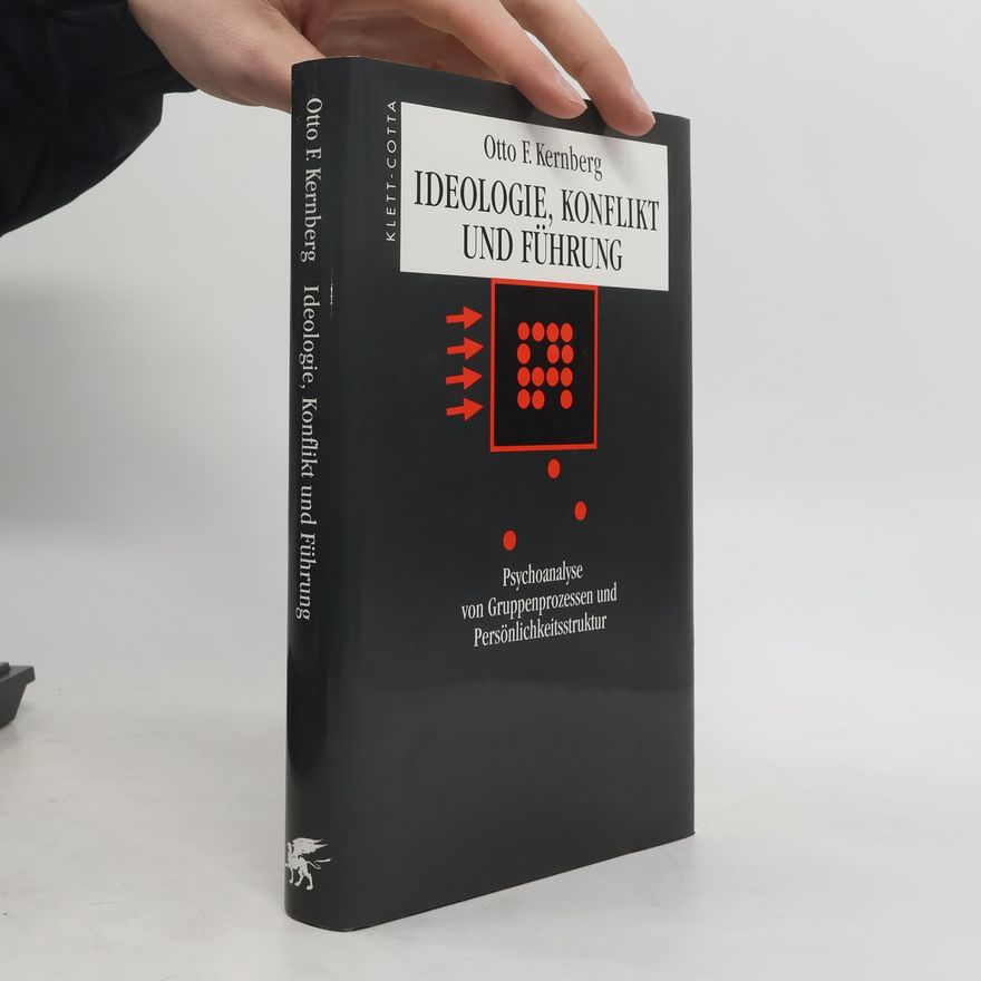 Otto F. Kernberg Ideologie, Konflikt und Führung