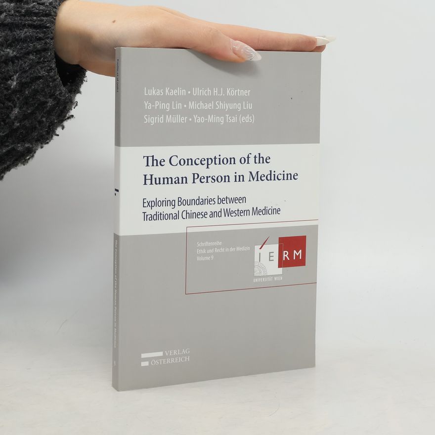 Ya-Ping Lin Schriftenreihe Ethik und Recht in der Medizin - 9: The Conception of the Human Person in Medicine