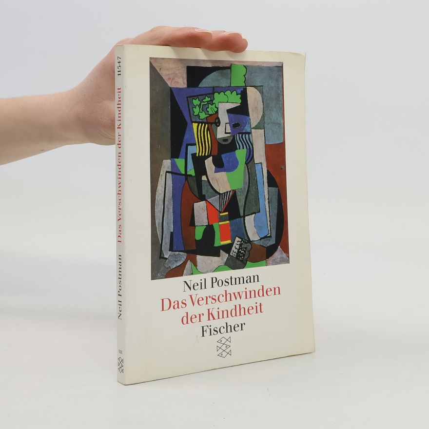 Neil Postman Das Verschwinden der Kindheit