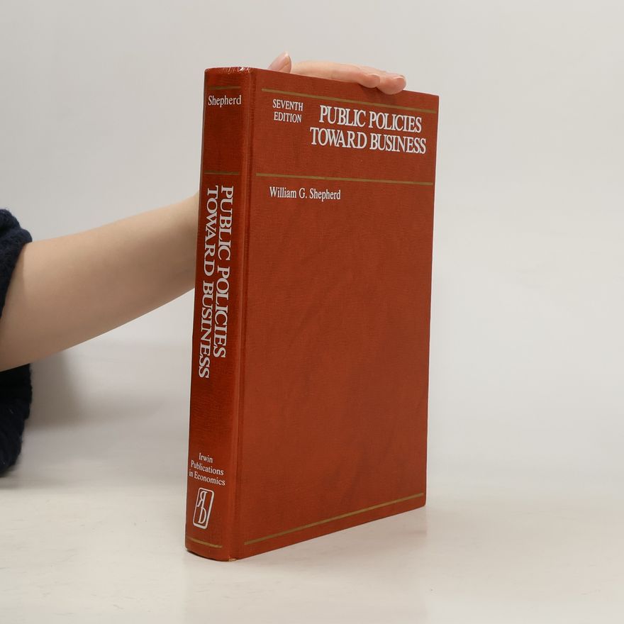 William G. Shepherd Public Policies Toward Business - Seventh Edition