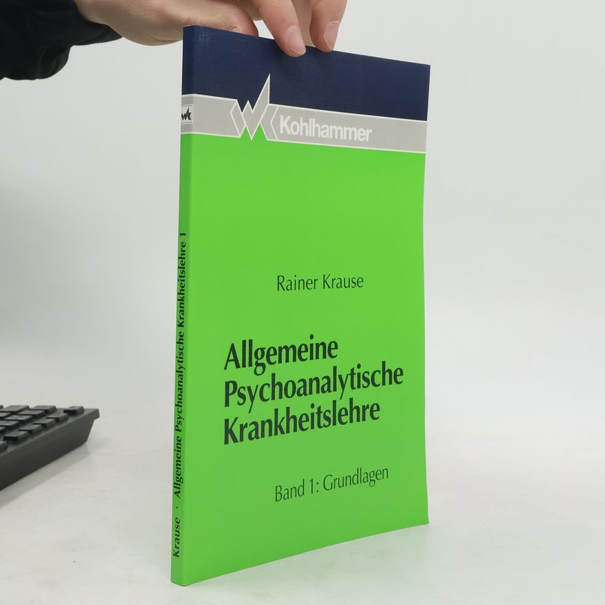 Rainer Krause Allgemeine psychoanalytische Krankheitslehre
