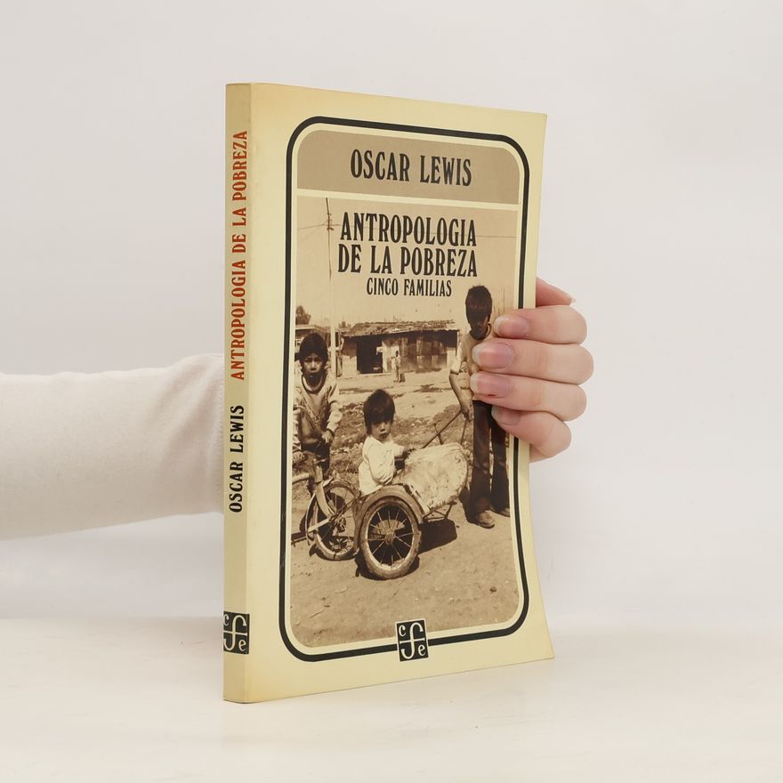 Oscar Lewis Antropología de la pobreza. Cinco Familias