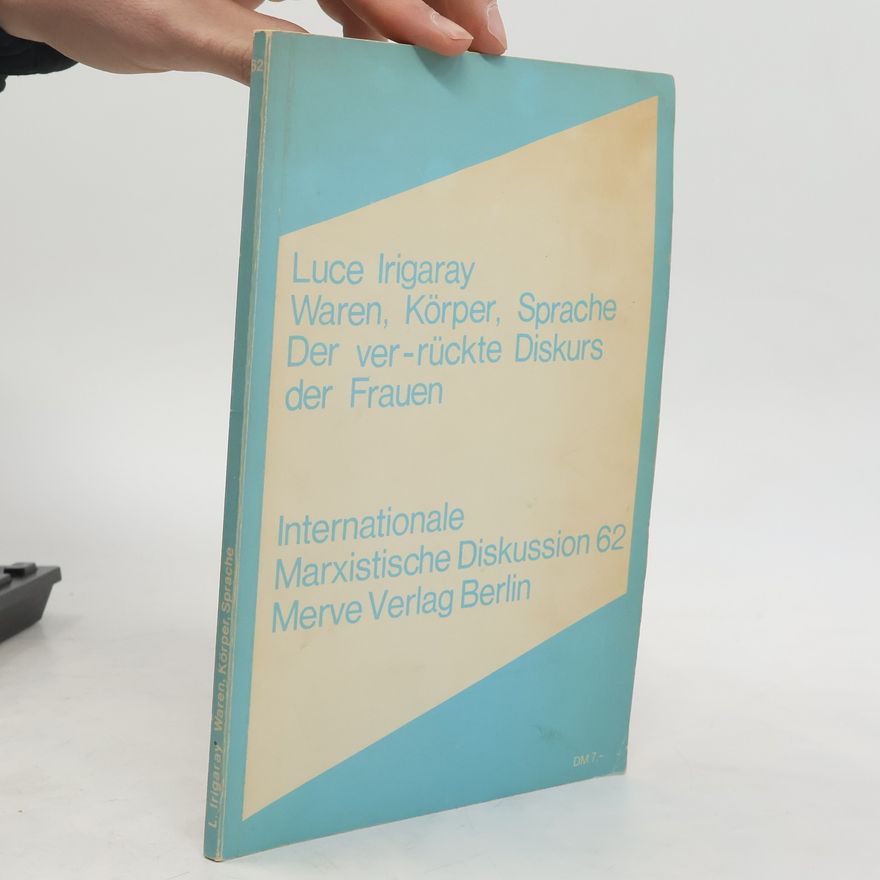 Luce Irigaray Waren, Körper, Sprache