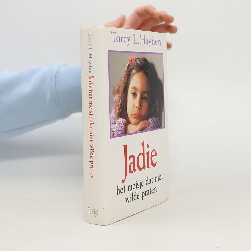 Torey L. Hayden Jadie, het meisje dat niet wilde praten