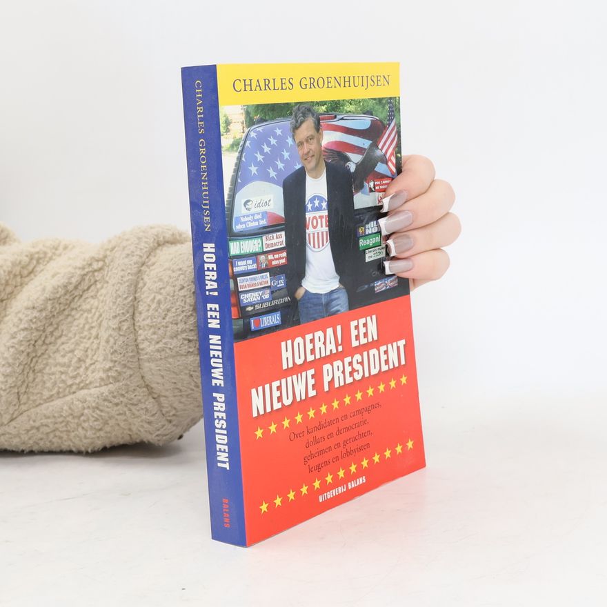 Charles Groenhuijsen Hoera! Een nieuwe president