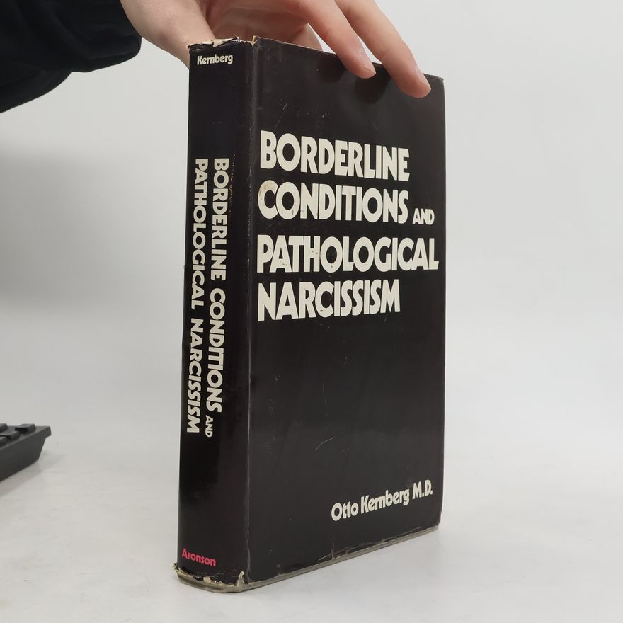 Otto F. Kernberg Borderline Conditions and Pathological Narcissism