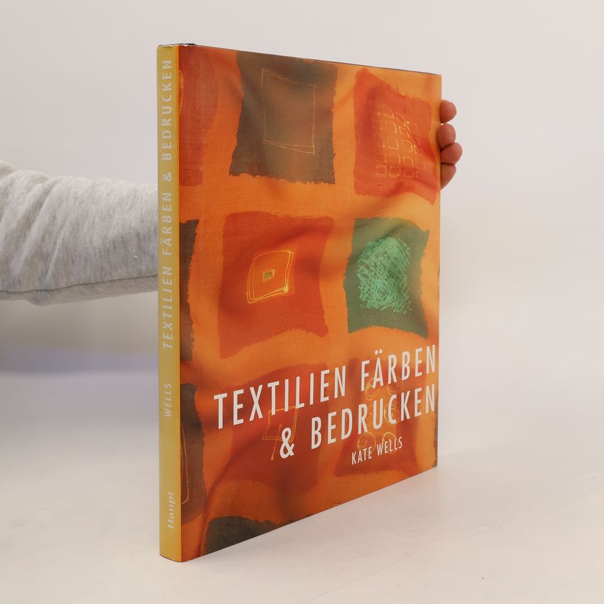 Kate Wells Textilien Färben & Berucken
