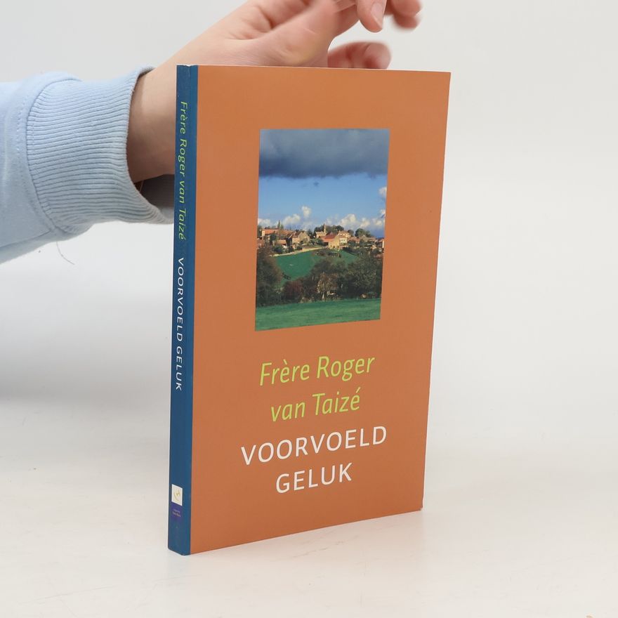 Frère Roger van Taizé Voorvoeld geluk