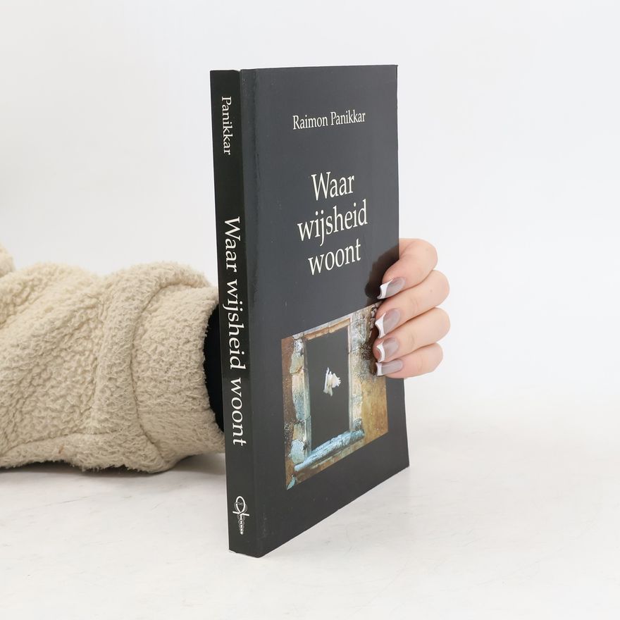 Raimon Panikkar Waar wijsheid woont