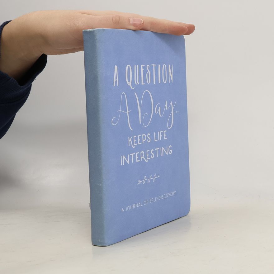 Kolektiv autorů A Question A Day... Keeps Life Interesting