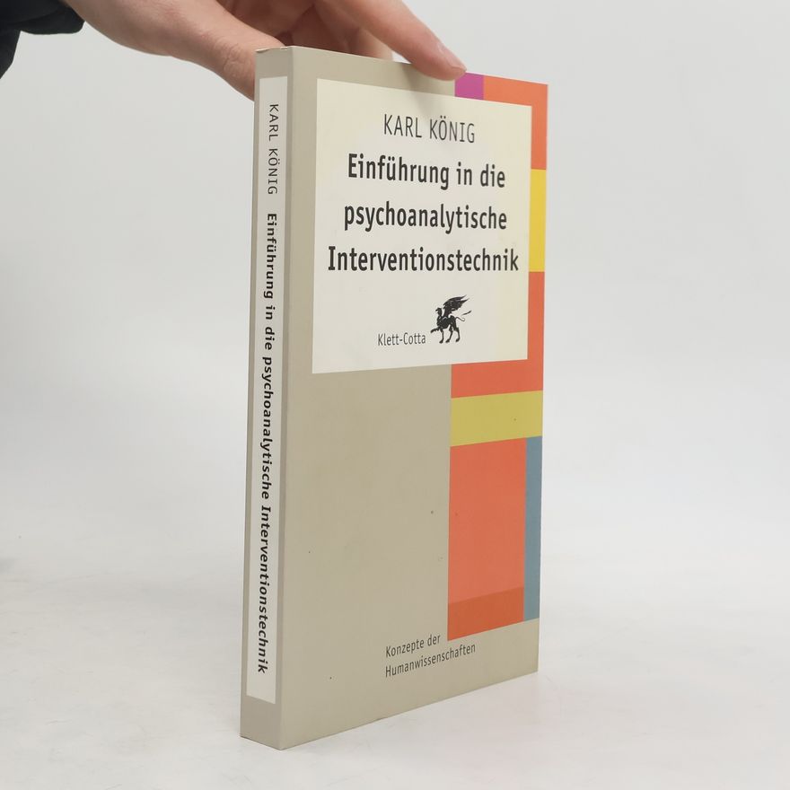 Karl König Einführung in die psychoanalytische Interventionstechnik