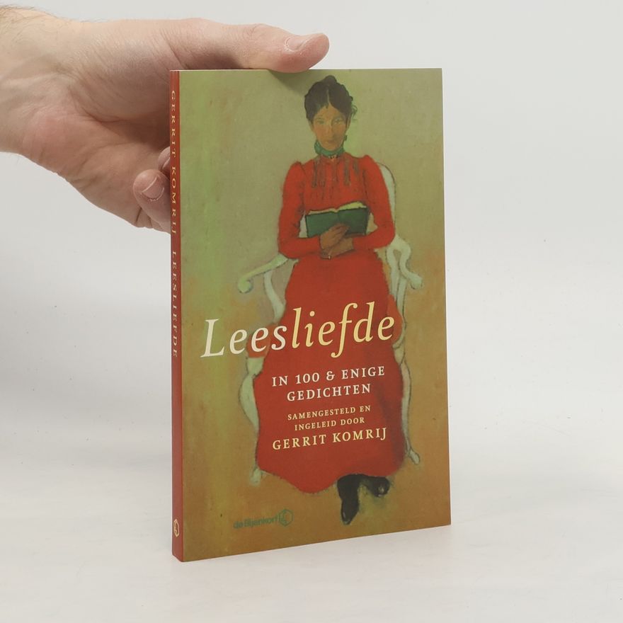 Gerrit Komrij Leesliefde in honderd en enige gedichten