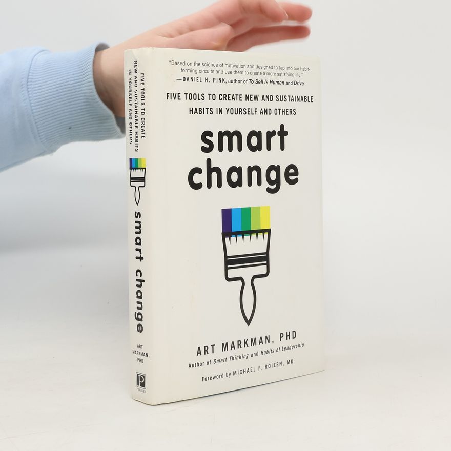 Arthur B. Markman Smart Change