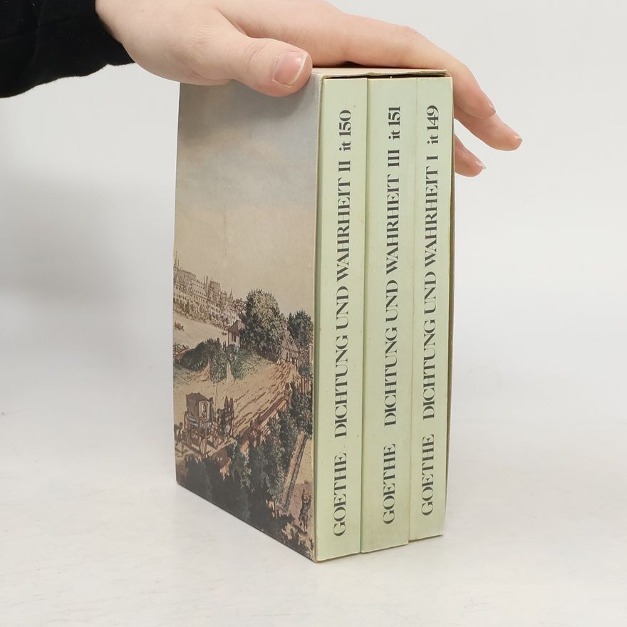 Johann Wolfgang von Goethe Goethe Dichtung und Wahrheit I-III