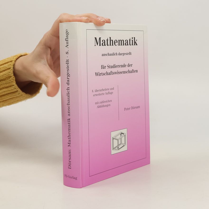 Peter Dörsam Mathematik anschaulich dargestellt für Studierende der Wirtschaftswissenschaften