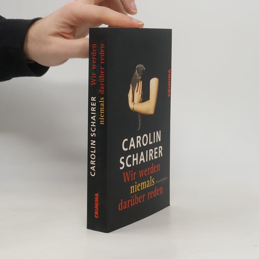 Carolin Schairer Wir werden niemals darüber reden