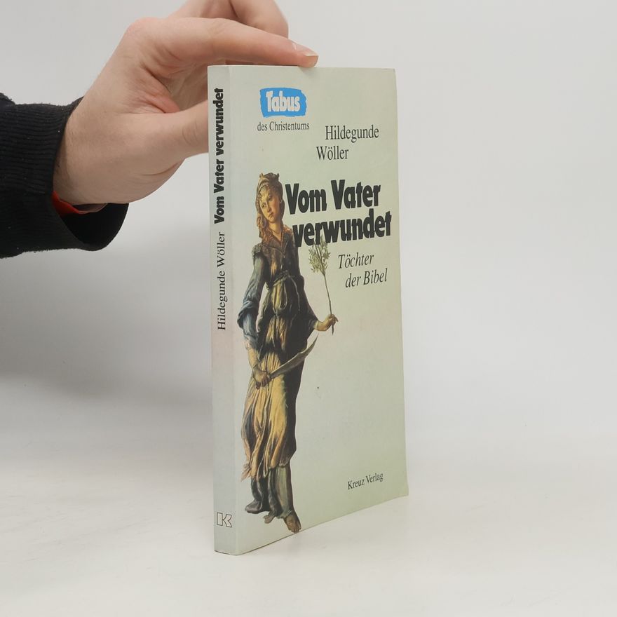 Hildegunde Wöller Vom Vater verwundet