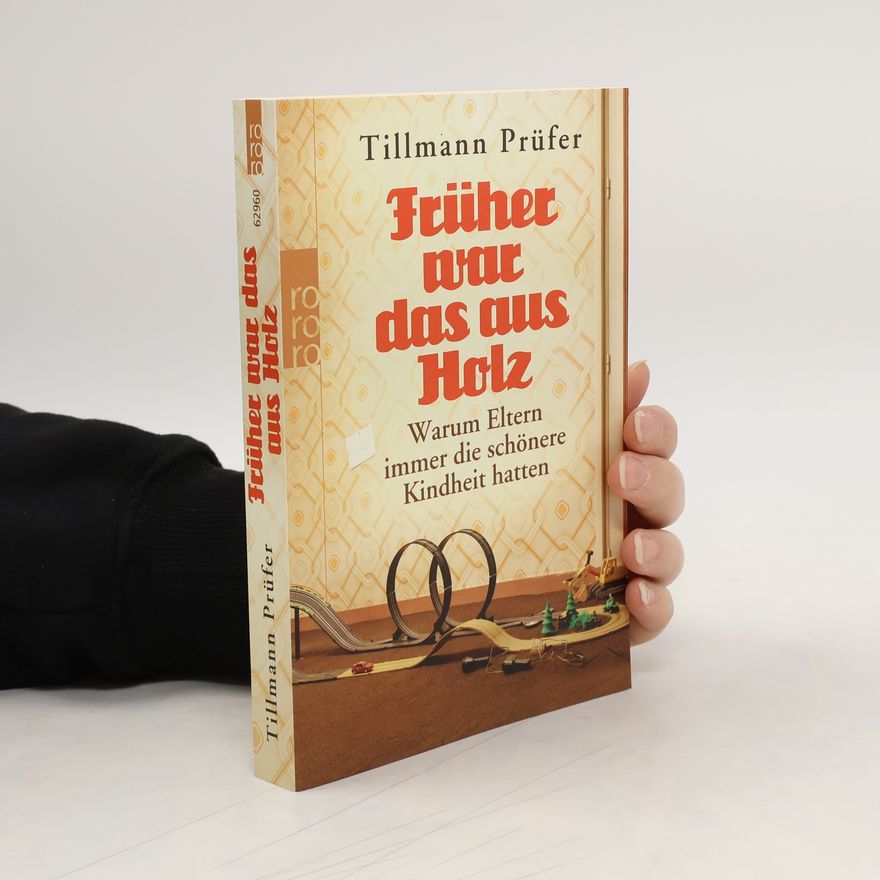 Tillmann Prüfer Früher war das aus Holz